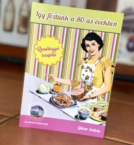 Új retró könyv! – Így főztünk az 1980-as években