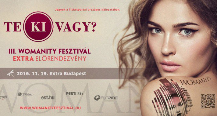 Te ki vagy? Keresd meg a választ az ország meghatározó női fesztiválján!