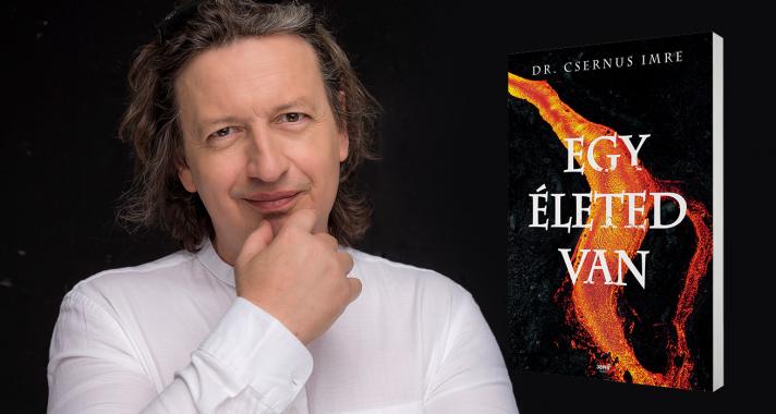 Dr. Csernus Imre: Egy életed van