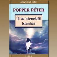 Popper Péter: Út az istenektől Istenhez - , divat, életmód, stílus