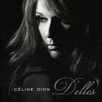 Celine Dion: D’elles - , divat, életmód, stílus