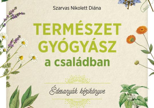 Könyvajánló: Természetgyógyász a családban – Édesanyák kézikönyve