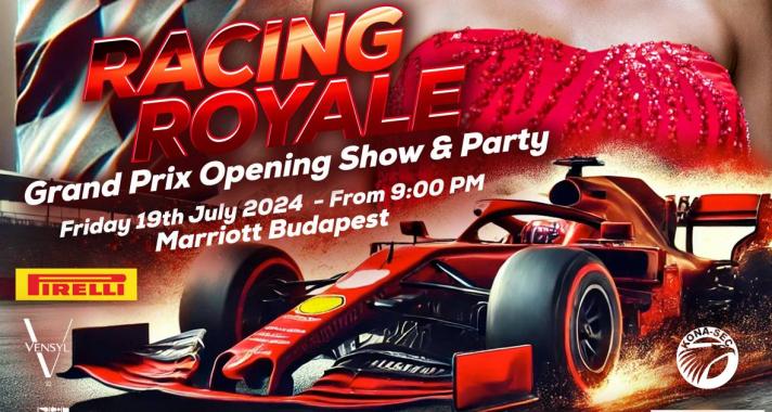 RACING ROYAL - Grand Prix Opening Show & Party