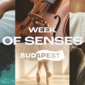 Week of Senses – Feltöltődés hete Budapesten: fedezd fel a várost az érzékeiden keresztül! - Stylenews, divat, életmód, stílus
