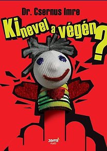 Dr. Csernus Imre: Ki nevel a végén?