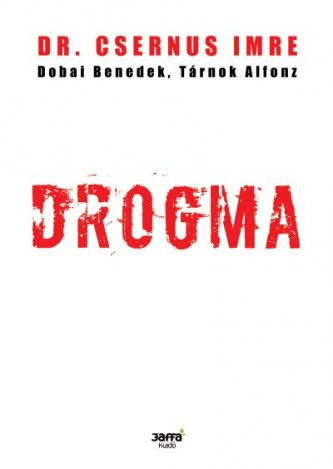 Dr. Csernus Imre: Drogma