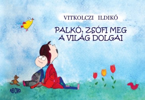 Palkó, Zsófi meg a világ dolgai
