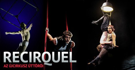 Recirquel - Az újcirkusz úttörői